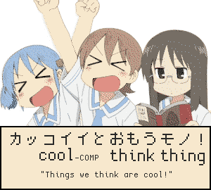 Nichijou: “Things we think are cool!”